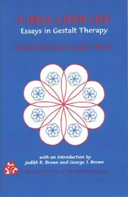 Una vida bien vivida: Ensayos de terapia Gestalt - A Well-Lived Life: Essays in Gestalt Therapy