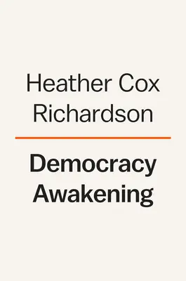 El despertar de la democracia: Notas sobre el estado de América - Democracy Awakening: Notes on the State of America