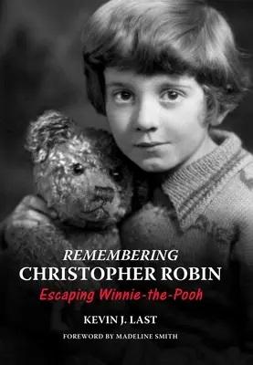 Recordando a Christopher Robin: Escapando de Winnie-The-Pooh - Remembering Christopher Robin: Escaping Winnie-The-Pooh