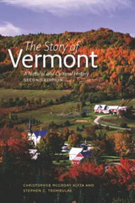 La historia de Vermont: Historia natural y cultural, segunda edición - The Story of Vermont: A Natural and Cultural History, Second Edition