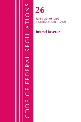 Code of Federal Regulations, Title 26 Internal Revenue 1.301-1.400, Revisado a partir del 1 de abril de 2020 (Oficina del Registro Federal (U S )) - Code of Federal Regulations, Title 26 Internal Revenue 1.301-1.400, Revised as of April 1, 2020 (Office of the Federal Register (U S ))