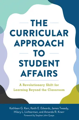El enfoque curricular de los asuntos estudiantiles: Un cambio revolucionario para el aprendizaje más allá del aula - The Curricular Approach to Student Affairs: A Revolutionary Shift for Learning Beyond the Classroom