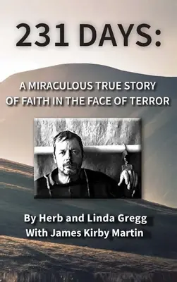 231 días: Una milagrosa historia real de fe frente al terror - 231 Days: A Miraculous True Story of Faith in the Face of Terror