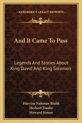 Y Sucedió: Leyendas e historias sobre el rey David y el rey Salomón - And It Came To Pass: Legends And Stories About King David And King Solomon