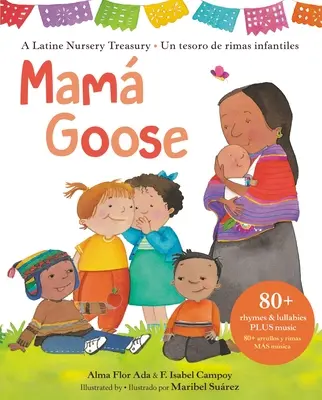 Mam Goose: A Latine Nursery Treasury / Un Tesoro de Rimas Infantiles (Bilingüe) - Mam Goose: A Latine Nursery Treasury / Un Tesoro de Rimas Infantiles (Bilingual)