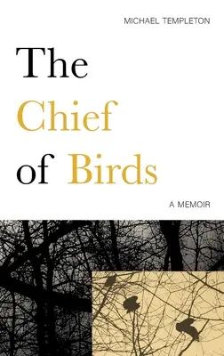 El jefe de los pájaros: Memorias - The Chief of Birds: A Memoir