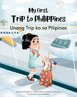 Mi primer viaje a Filipinas: Libro infantil bilingüe tagalo-inglés - My First Trip to Philippines: Bilingual Tagalog-English Children's Book