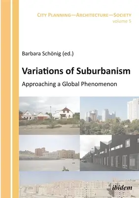 Variaciones del suburbanismo: Aproximación a un fenómeno global - Variations of Suburbanism: Approaching a Global Phenomenon