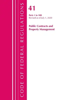 Código de Regulaciones Federales, Título 41 Contratos Públicos y Gestión de la Propiedad 1-100, Revisado a partir del 1 de julio de 2020 - Code of Federal Regulations, Title 41 Public Contracts and Property Management 1-100, Revised as of July 1, 2020