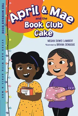 April & Mae y el pastel del club de lectura: El libro de los lunes - April & Mae and the Book Club Cake: The Monday Book