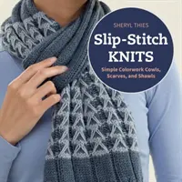 Slip-Stitch Knits - Simple Colorwork Cowls, Scarves, and Shawls (Bufandas y chales de punto deslizante) - Slip-Stitch Knits - Simple Colorwork Cowls, Scarves, and Shawls