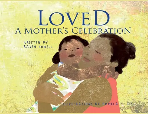 Con amor La celebración de una madre - Loved: A Mother's Celebration