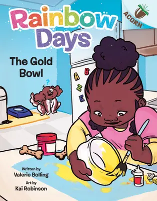 El cuenco dorado: Un libro de bellotas (Los días del arco iris nº 2) - The Gold Bowl: An Acorn Book (Rainbow Days #2)