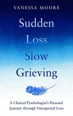 Pérdida repentina Duelo lento - Sudden Loss Slow Grieving