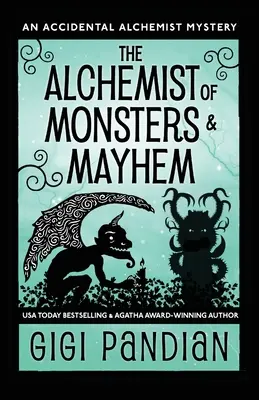 El alquimista de los monstruos y el caos: Misterio de un alquimista accidental - The Alchemist of Monsters and Mayhem: An Accidental Alchemist Mystery