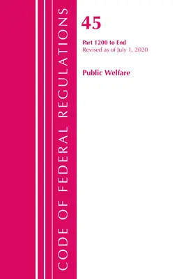 Code of Federal Regulations, Title 45 Public Welfare 1200-End, Revisado a partir del 1 de octubre de 2020 (Oficina del Registro Federal (U S )) - Code of Federal Regulations, Title 45 Public Welfare 1200-End, Revised as of October 1, 2020 (Office of the Federal Register (U S ))