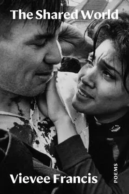 El mundo compartido: Poemas - The Shared World: Poems