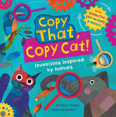 Copy That, Copy Cat!: Inventos inspirados en animales - Copy That, Copy Cat!: Inventions Inspired by Animals