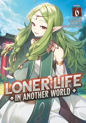 Loner Life in Another World (Novela ligera) Vol. 6 - Loner Life in Another World (Light Novel) Vol. 6