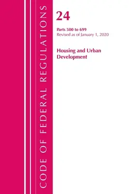 Code of Federal Regulations, Title 24 Housing and Urban Development 500-699, Revisado a partir del 1 de abril de 2020 (Oficina del Registro Federal (U S )) - Code of Federal Regulations, Title 24 Housing and Urban Development 500-699, Revised as of April 1, 2020 (Office of the Federal Register (U S ))