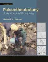 Paleoetnobotánica: Manual de procedimientos - Paleoethnobotany: A Handbook of Procedures