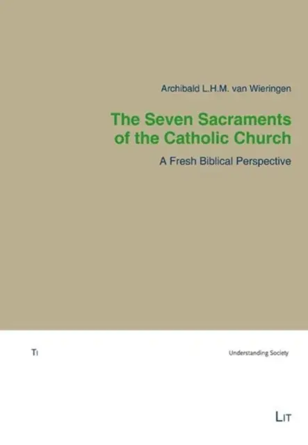 Los siete sacramentos de la Iglesia católica: Una nueva perspectiva bíblica - The Seven Sacraments of the Catholic Church: A Fresh Biblical Perspective