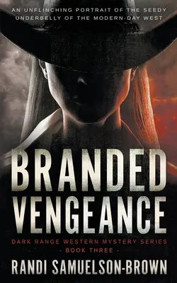 Branded Vengeance: Un thriller del Oeste contemporáneo - Branded Vengeance: A Contemporary Western Thriller