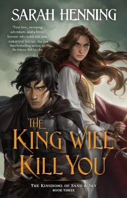 El rey te matará: Los Reinos de Arena y Cielo, Libro Tres - The King Will Kill You: The Kingdoms of Sand & Sky, Book Three