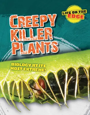 Escalofriantes plantas asesinas: La biología en su forma más extrema - Creepy Killer Plants: Biology at Its Most Extreme!