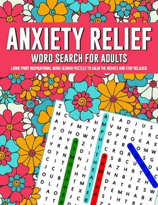 Crucigramas para aliviar la ansiedad: Sopas de letras inspiradoras para calmar los nervios y mantenerse relajado - Anxiety Relief Word Search Puzzles For Adults: Large Print Inspirational Word Search Puzzles To Calm The Nerves And Stay Relaxed