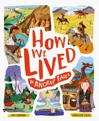 Cómo vivíamos en la antigüedad: Conoce a los niños de toda la historia - How We Lived in Ancient Times: Meet Everyday Children Throughout History