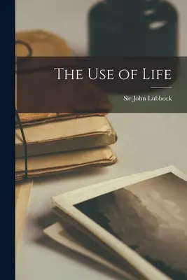 El uso de la vida - The Use of Life