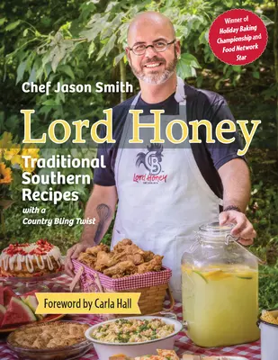 Señor Miel: Recetas Tradicionales del Sur con un Toque Country Bling - Lord Honey: Traditional Southern Recipes with a Country Bling Twist