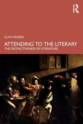 Atender a lo literario: El carácter distintivo de la literatura - Attending to the Literary: The Distinctiveness of Literature