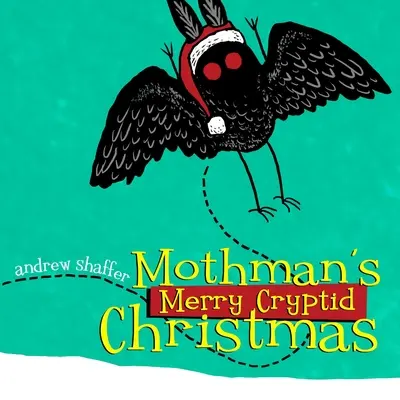 Mothman's Merry Cryptid Christmas (La Feliz Navidad de Mothman) - Mothman's Merry Cryptid Christmas