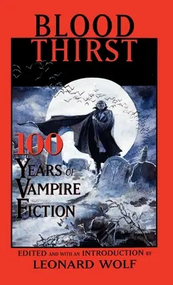 Sed de sangre: 100 años de ficción vampírica - Blood Thirst: 100 Years of Vampire Fiction