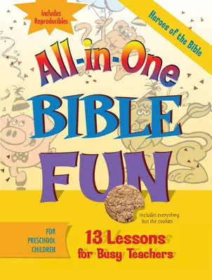 Diversión bíblica todo en uno para niños en edad preescolar: Héroes de la Biblia: 13 lecciones para maestros ocupados [con reproducibles]. - All-In-One Bible Fun for Preschool Children: Heroes of the Bible: 13 Lessons for Busy Teachers [With Reproducibles]