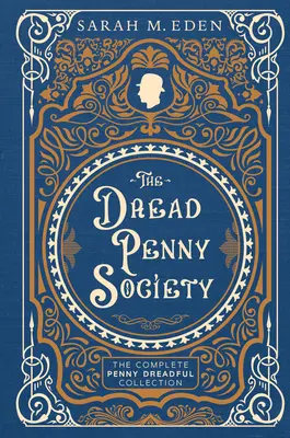 The Dread Penny Society: La colección completa de Penny Dreadful - The Dread Penny Society: The Complete Penny Dreadful Collection