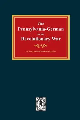 Los alemanes de Pensilvania en la Guerra de la Independencia, 1775-1783. - Pennsylvania-Germans in the Revolutionary War, 1775-1783.