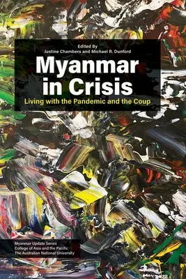 Myanmar en crisis: Convivir con la pandemia y el golpe de Estado - Myanmar in Crisis: Living with the Pandemic and the Coup