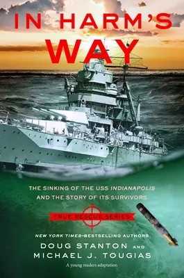 En peligro (Young Readers Edition): El hundimiento del USS Indianapolis y la historia de sus supervivientes - In Harm's Way (Young Readers Edition): The Sinking of the USS Indianapolis and the Story of Its Survivors