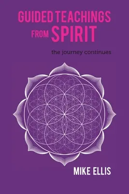 Enseñanzas guiadas del Espíritu: El viaje continúa - Guided Teachings from Spirit: The Journey Continues