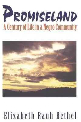 Promiseland: Un siglo de vida en una comunidad negra - Promiseland: A Century of Life in a Negro Community