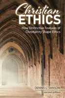 Ética cristiana: Cómo los rasgos distintivos del cristianismo configuran la ética - Christian Ethics: How Distinctive Features of Christianity Shape Ethics