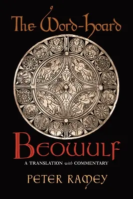 El Beowulf de Word-Hoard: Traducción comentada - The Word-Hoard Beowulf: A Translation with Commentary