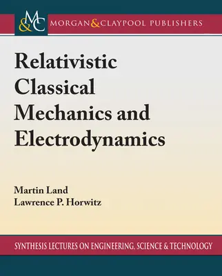 Mecánica clásica relativista y electrodinámica - Relativistic Classical Mechanics and Electrodynamics