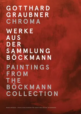 Gotthard Graubner: Chroma: Pinturas de la Colección Bckmann - Gotthard Graubner: Chroma: Paintings from the Bckmann Collection