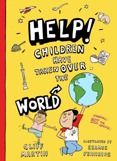 Ayuda Los niños se han apoderado del mundo - Help! Children Have Taken Over the World