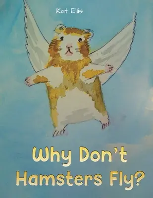 ¿Por qué no vuelan los hámsters? - Why Don't Hamsters Fly?