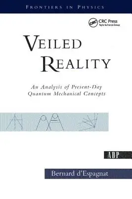 La realidad velada: Un análisis de los conceptos actuales de la mecánica cuántica - Veiled Reality: An Analysis of Present- Day Quantum Mechanical Concepts